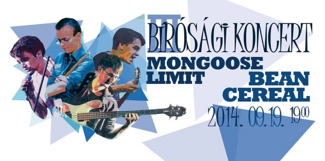 III. Bírósági Koncert (Mongoose Limit & Bean Cereal)